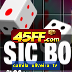 camila oliveira tv bahia idade